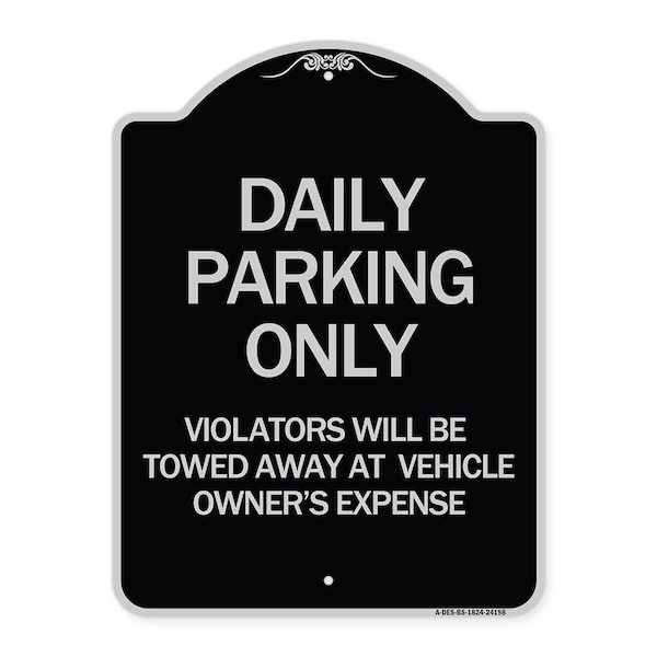 Signmission Daily Parking Violators Towed Away Vehicle Owners Expense Alum Sign, 18" L, 24" H, BS-1824-24198 A-DES-BS-1824-24198 - main